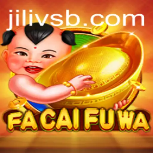 Discover the Exciting World of FaCaiFuWa: A New Adventure Awaits